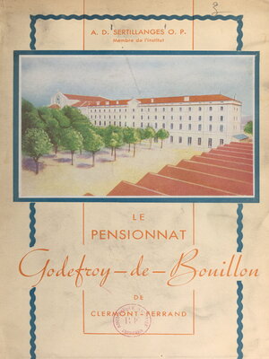 cover image of Le pensionnat Godefroy-de-Bouillon de Clermont-Ferrand (1849-1945)